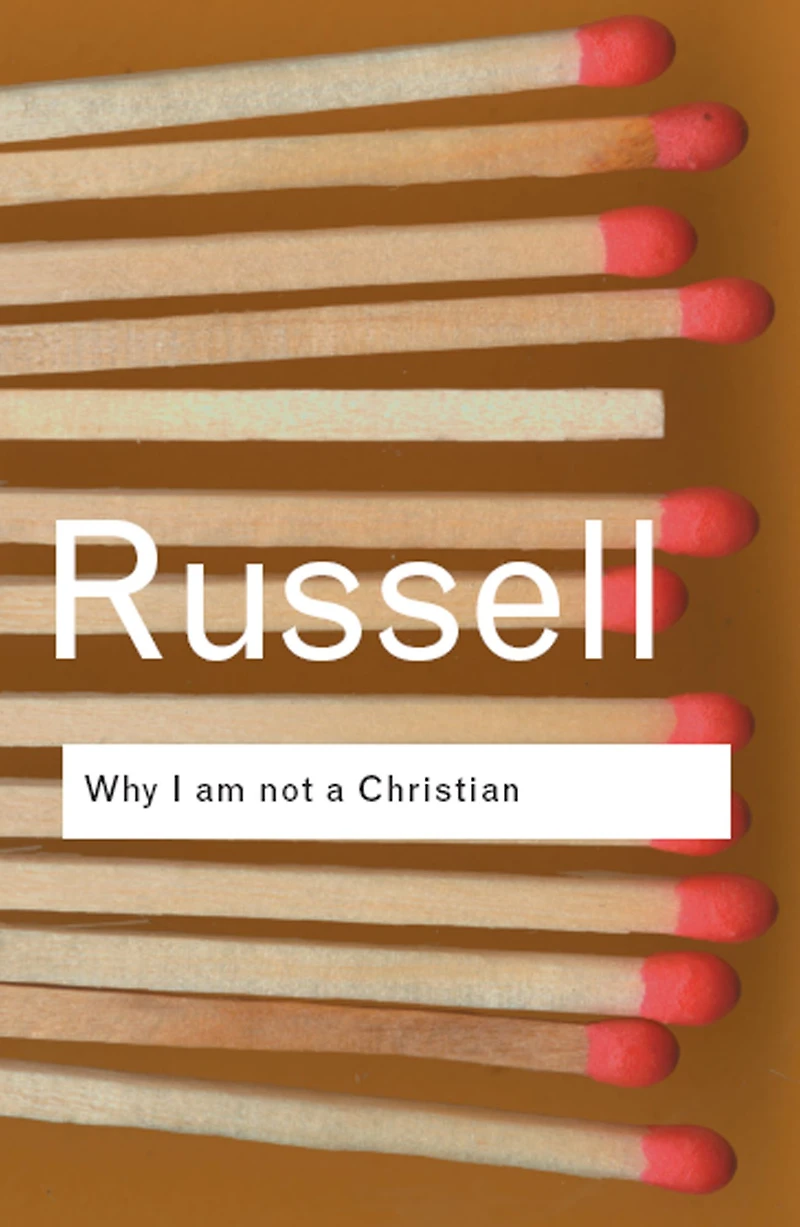 Why I am not a Christian: and Other Essays on Religion Related Subjects