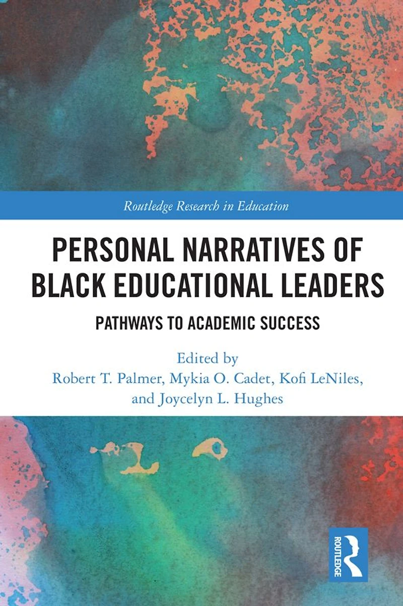 Personal Narratives of Black Educational Leaders: Pathways to Academic Success