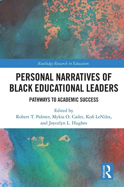 Personal Narratives of Black Educational Leaders: Pathways to Academic Success
