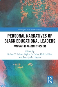 Personal Narratives of Black Educational Leaders: Pathways to Academic Success