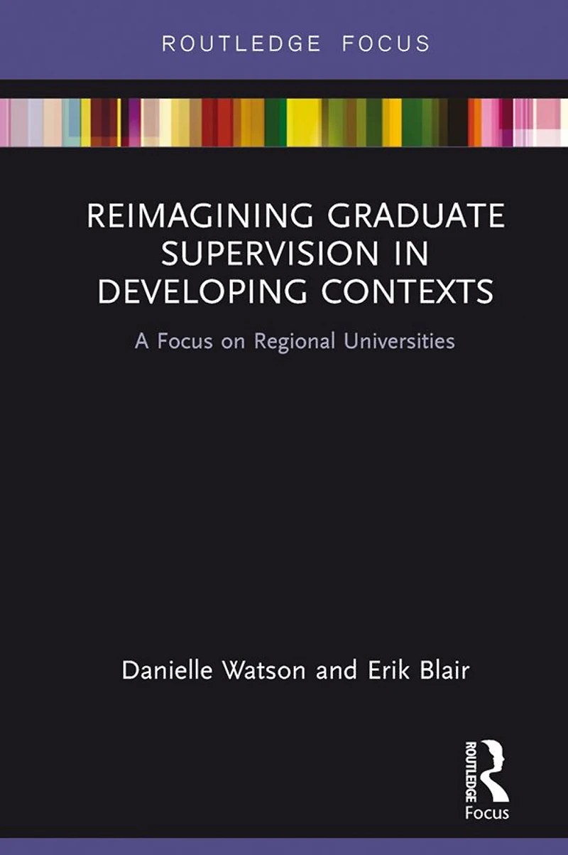 Reimagining Graduate Supervision Developing Contexts: A Focus on Regional Universities