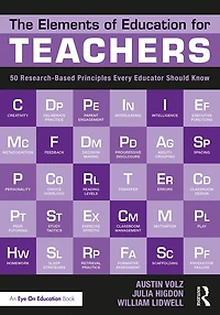 The Elements of Education for Teachers: 50 Research-Based Principles Every Educator Should Know