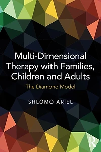 Multi-Dimensional Therapy with Families, Children and Adults: The Diamond Model