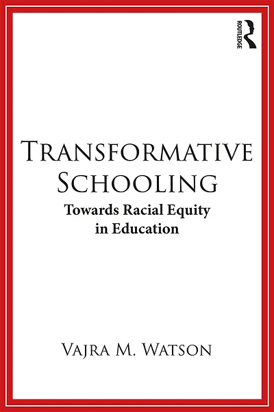 Transformative Schooling: Towards Racial Equity Education