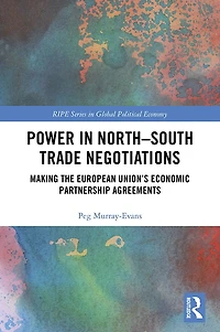 Power North-South Trade Negotiations: Making the European Union's Economic Partnership Agreements