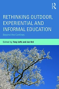 Rethinking Outdoor, Experiential and Informal Education: Beyond the Confines