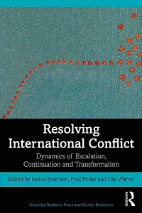 Resolving International Conflict: Dynamics of Escalation, Continuation and Transformation