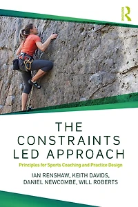 The Constraints-Led Approach: Principles for Sports Coaching and Practice Design