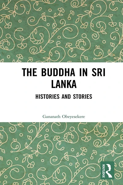 The Buddha Sri Lanka: Histories and Stories