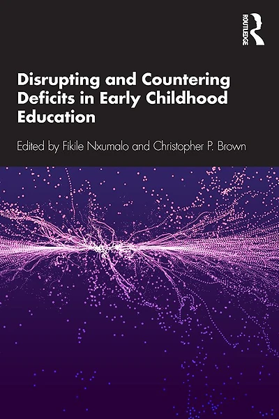 Disrupting and Countering Deficits Early Childhood Education