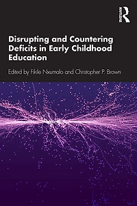 Disrupting and Countering Deficits Early Childhood Education