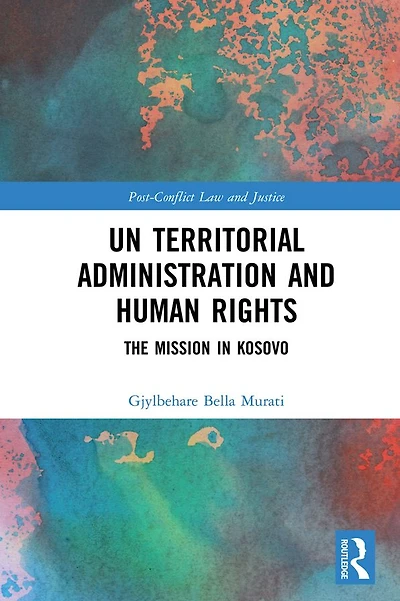 UN Territorial Administration and Human Rights: The Mission Kosovo
