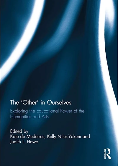 the 'Other' Ourselves: Exploring educational power of humanities and arts