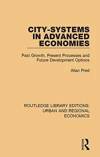 City-systems Advanced Economies: Past Growth, Present Processes and Future Development Options