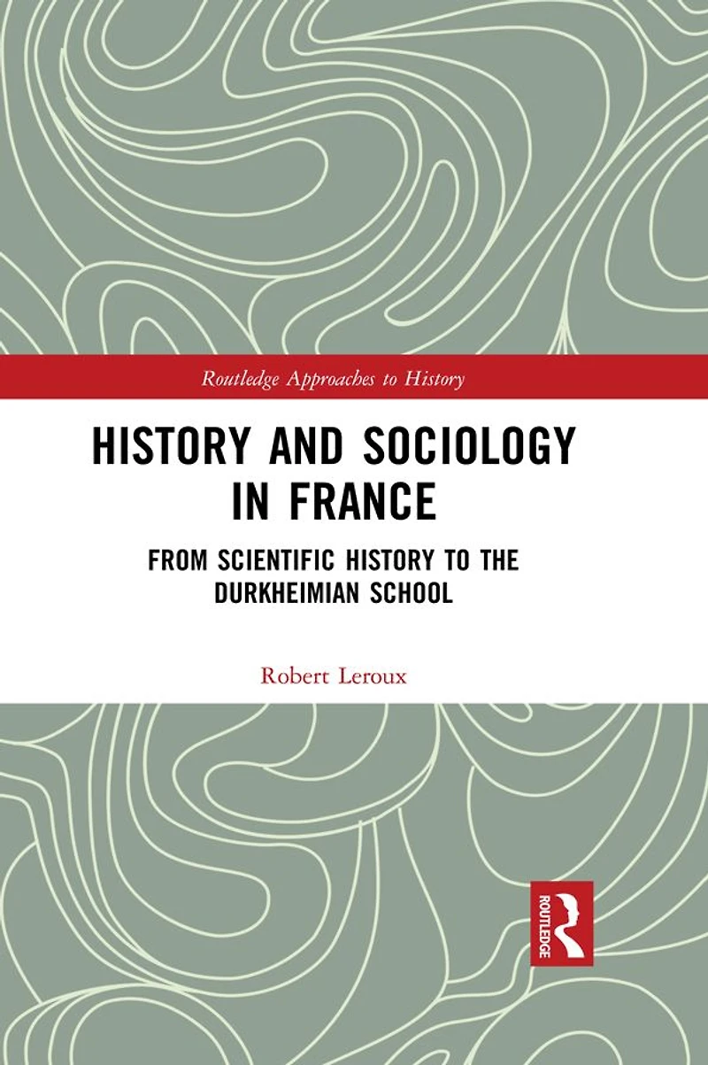 History and Sociology France: From Scientific to the Durkheimian School