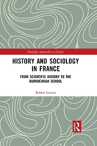 History and Sociology France: From Scientific to the Durkheimian School