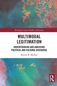 Multimodal Legitimation: Understanding and Analysing Political Cultural Discourse