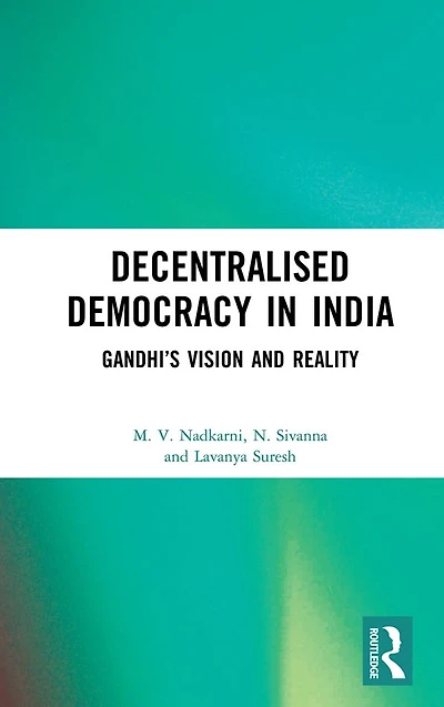 Decentralised Democracy India: Gandhi's Vision and Reality