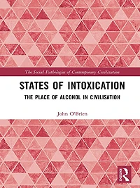 States of Intoxication: The Place Alcohol Civilisation