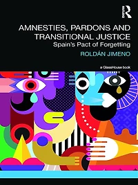 Amnesties, Pardons and Transitional Justice: Spain's Pact of Forgetting