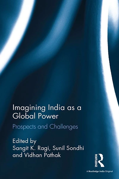 Imagining India as a Global Power: Prospects and Challenges