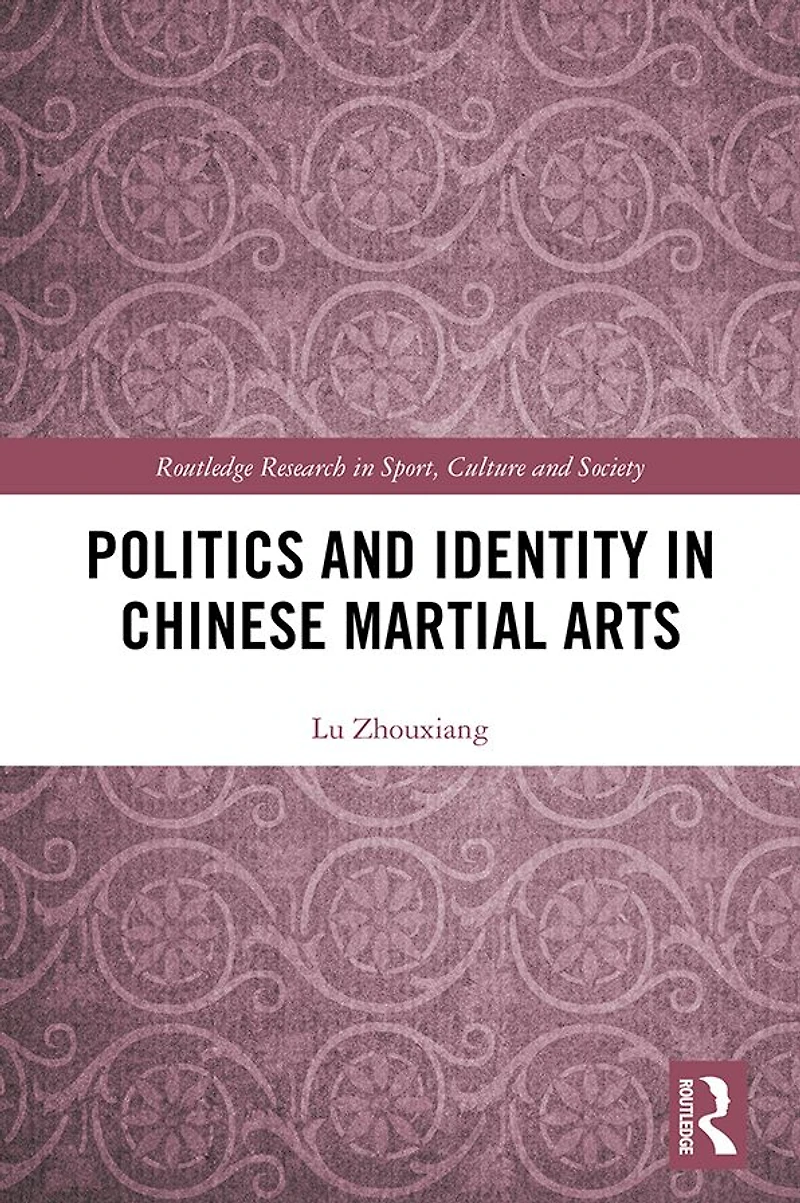 Politics and Identity Chinese Martial Arts