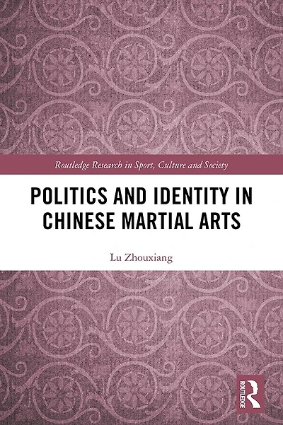 Politics and Identity Chinese Martial Arts