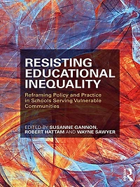 Resisting Educational Inequality: Reframing Policy and Practice Schools Serving Vulnerable Communities