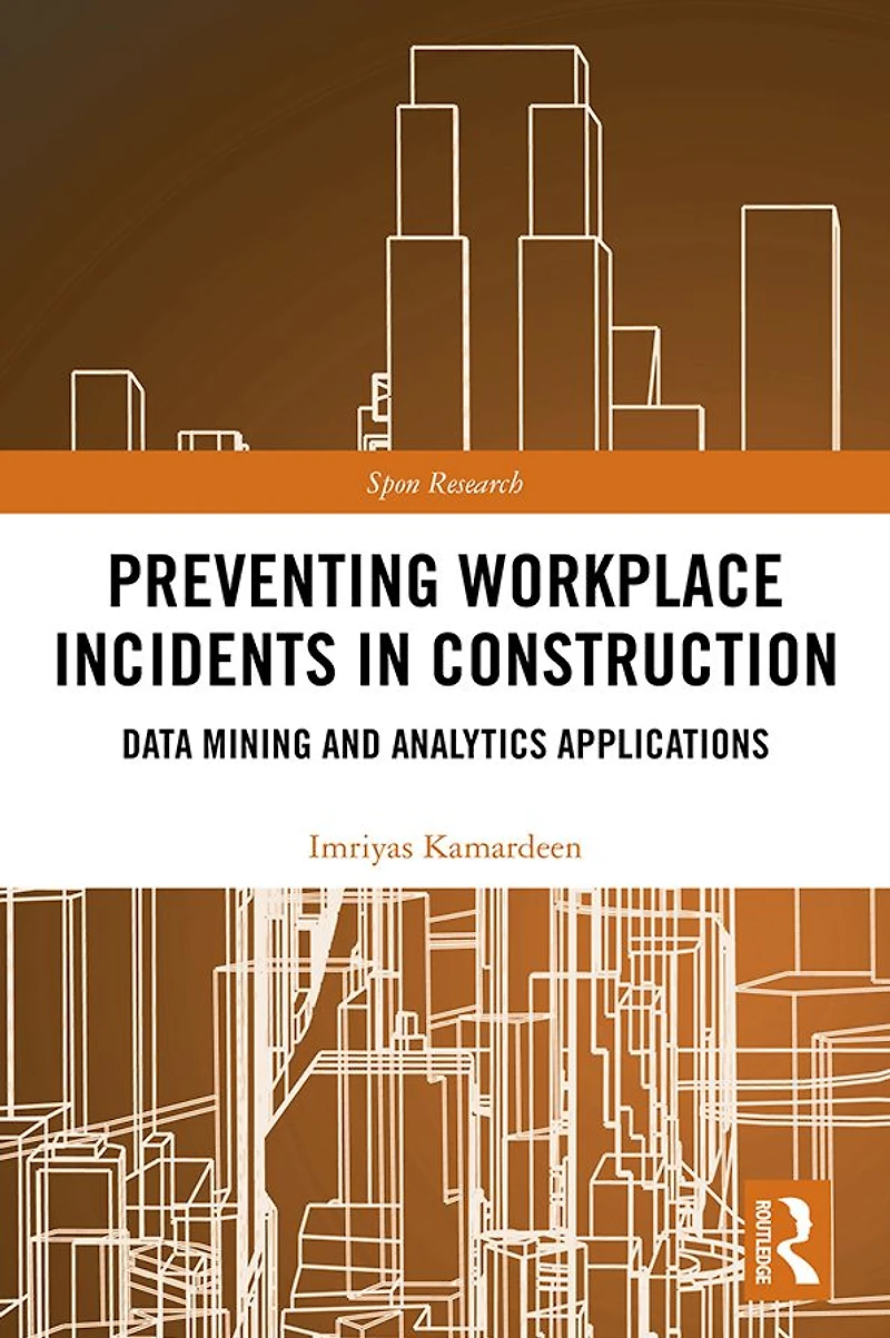 Preventing Workplace Incidents Construction: Data Mining and Analytics Applications