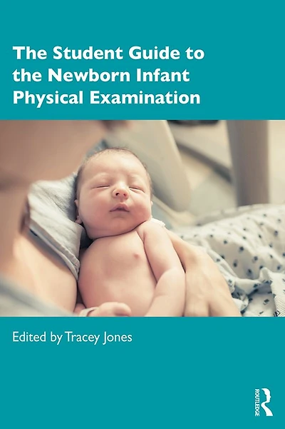 the Student Guide to Newborn Infant Physical Examination