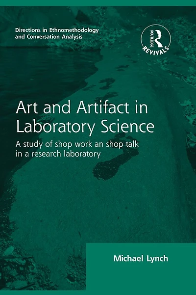 Routledge Revivals: Art and Artifact laboratory Science (1985): a study of shop work talk research