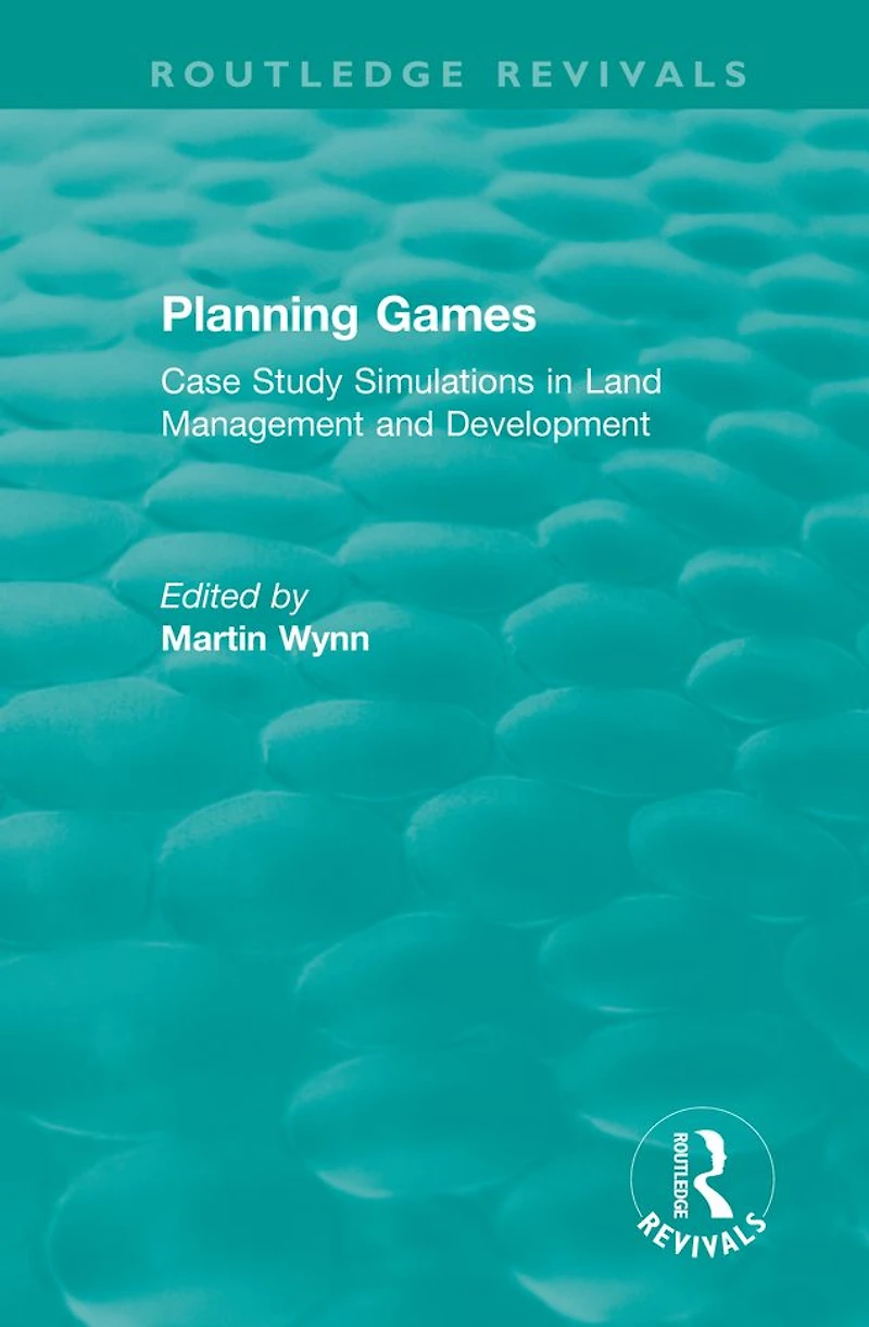 Routledge Revivals: Planning Games (1985): Case Study Simulations Land Management and Development