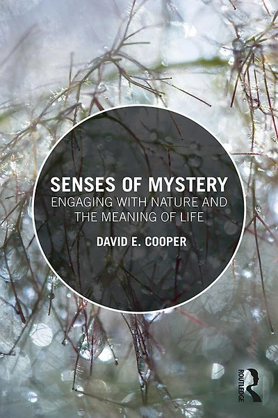 Senses of Mystery: Engaging with Nature and the Meaning Life