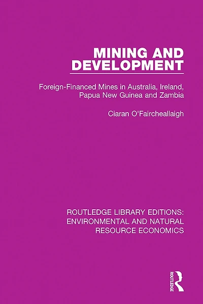 Mining and Development: Foreign-Financed Mines Australia, Ireland, Papua New Guinea Zambia