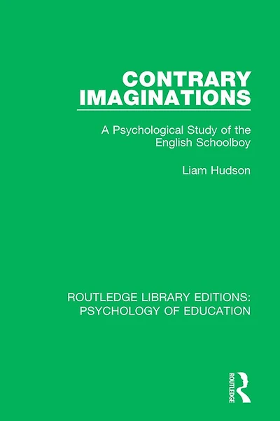 Contrary Imaginations: A Psychological Study of the English Schoolboy