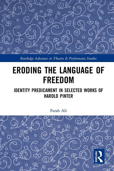 Eroding the Language of Freedom: Identity Predicament Selected Works Harold Pinter