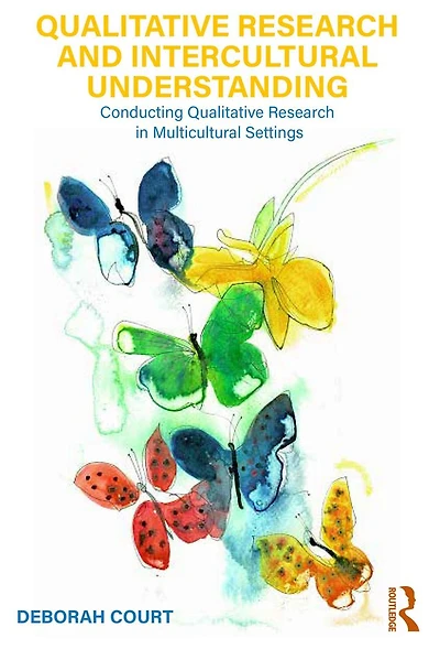 Qualitative Research and Intercultural Understanding: Conducting Multicultural Settings