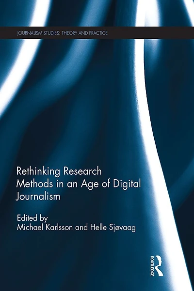 Rethinking Research Methods an Age of Digital Journalism