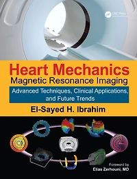 Heart Mechanics: Magnetic Resonance Imaging-Advanced Techniques, Clinical Applications, and Future Trends