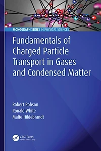 Fundamentals of Charged Particle Transport Gases and Condensed Matter