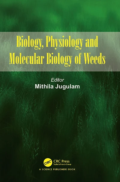 Biology, Physiology and Molecular Biology of Weeds