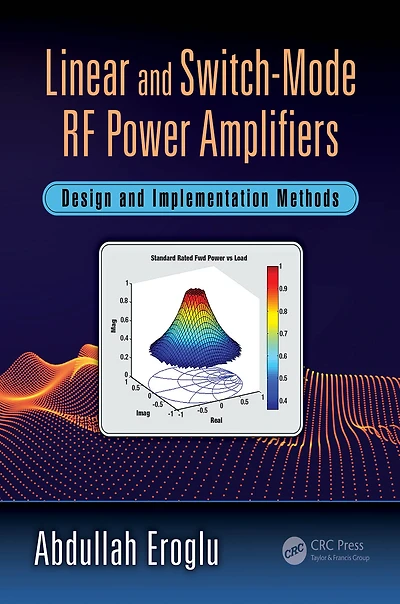 Linear and Switch-Mode RF Power Amplifiers: Design Implementation Methods