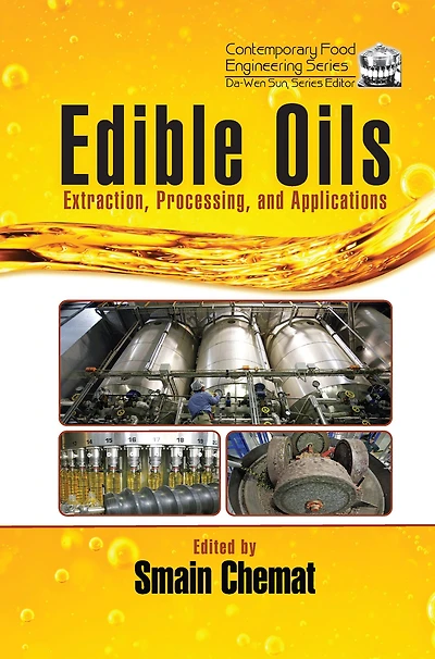 Edible Oils: Extraction, Processing, and Applications
