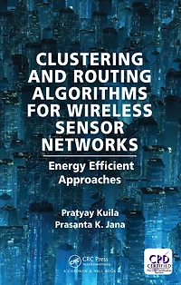 Clustering and Routing Algorithms for Wireless Sensor Networks: Energy Efficiency Approaches