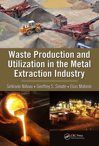 Waste Production and Utilization the Metal Extraction Industry