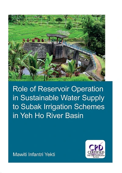 Role of Reservoir Operation Sustainable Water Supply to Subak Irrigation Schemes Yeh Ho River Basin: Development Schemes: Learning from Experiences Ancient for Participatory System Management Bali