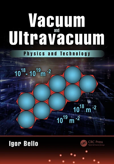 Vacuum and Ultravacuum: Physics Technology