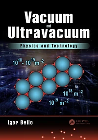 Vacuum and Ultravacuum: Physics Technology