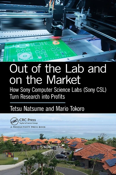 Out of the Lab and On Market: How Sony Computer Science Labs (SonyCSL) Turn Research into Profits