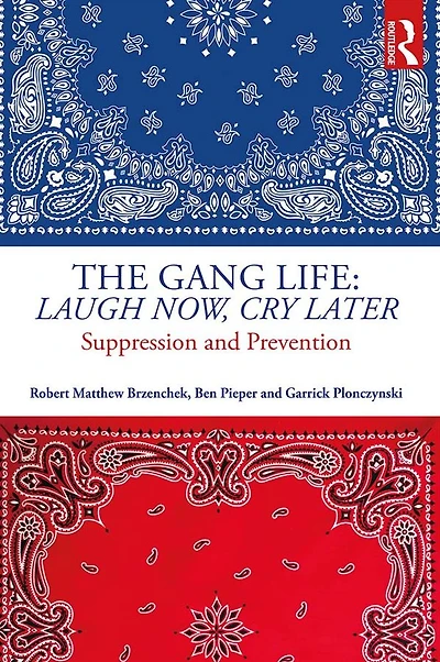 The Gang Life: Laugh Now, Cry Later: Suppression and Prevention